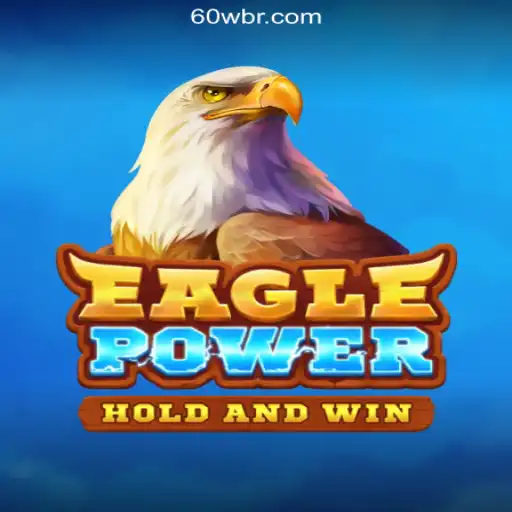 EaglePower: Unleashing the Thrill of Slots on the 60W.COM Platform