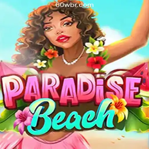 Discover ParadiseBeach on 60W.COM: The Oficial Slots Brasil Game Everyone is Talking About