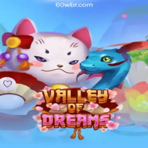 Discover the Enchanting World of ValleyofDreams on 60W.COM Platform
